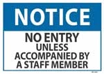 Notice No Entry Unless Accompanied by a staff member
