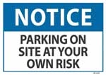Notice Parking on Site at Your Own Risk