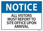 Notice All Visitors Must Report to Site Office